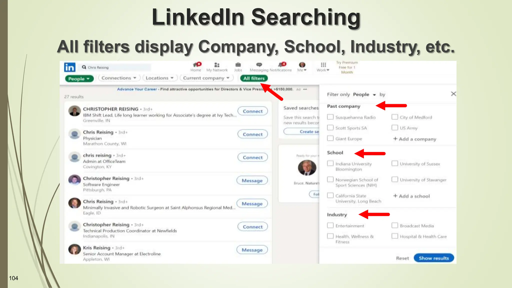 104
LinkedIn Searching
All filters display Company, School, Industry, etc.
 