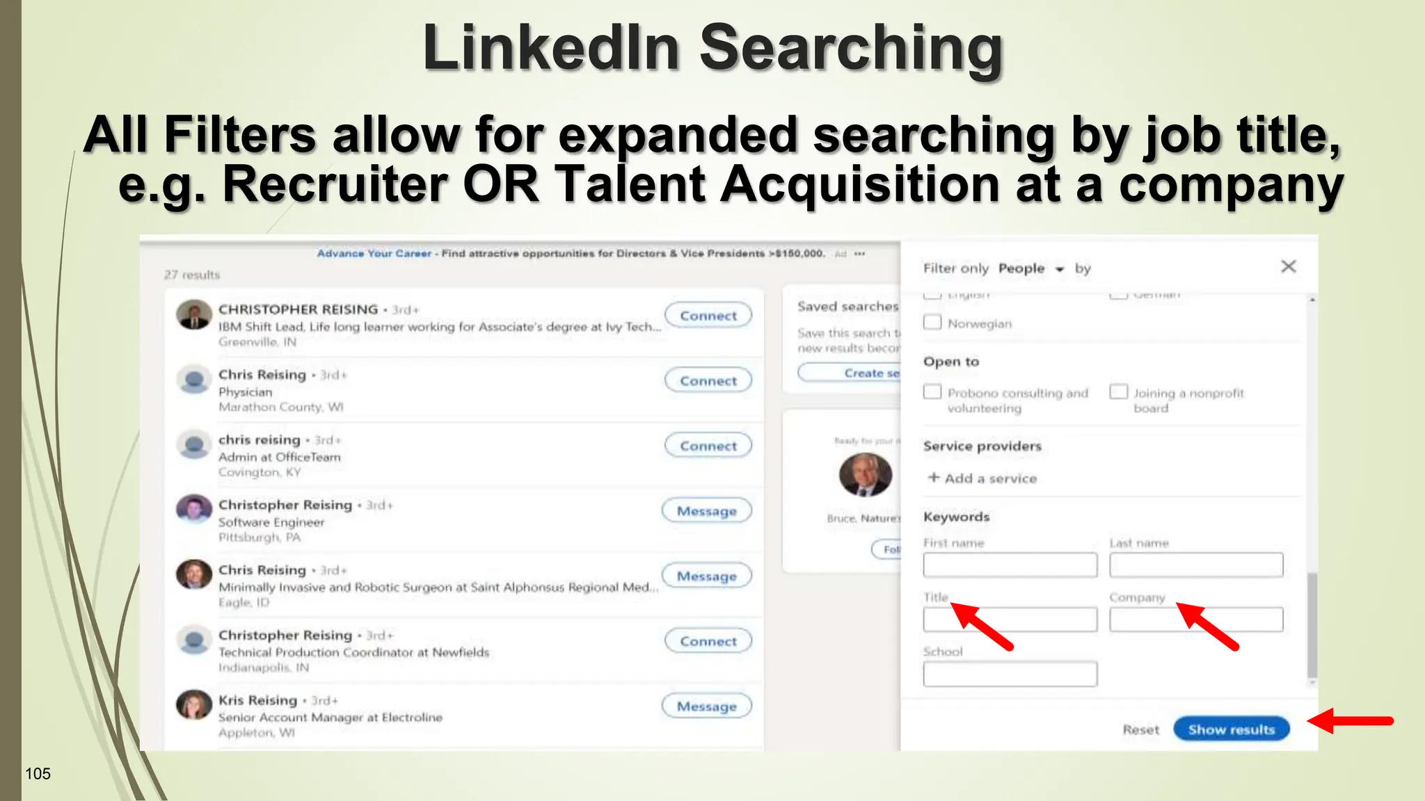 105
LinkedIn Searching
All Filters allow for expanded searching by job title,
e.g. Recruiter OR Talent Acquisition at a company
 