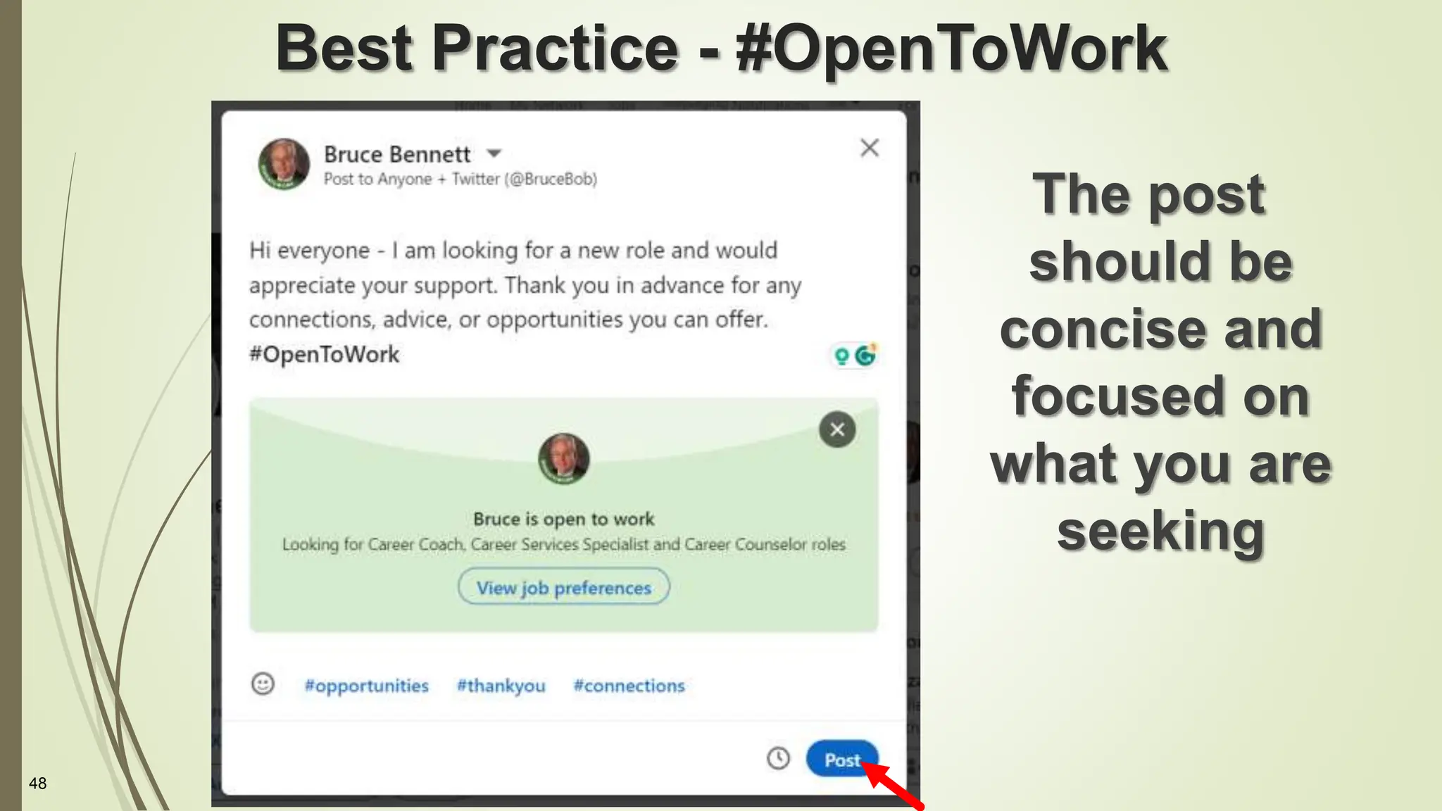 48
Best Practice - #OpenToWork
The post
should be
concise and
focused on
what you are
seeking
 