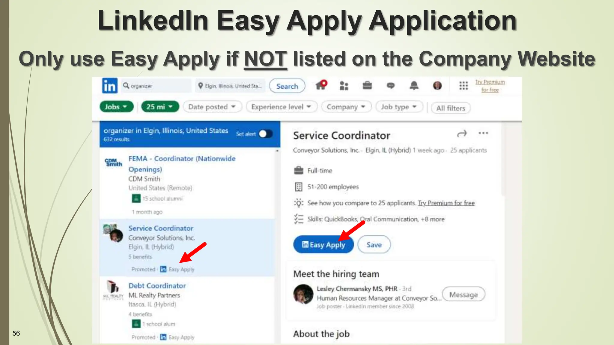 56
LinkedIn Easy Apply Application
Only use Easy Apply if NOT listed on the Company Website
 