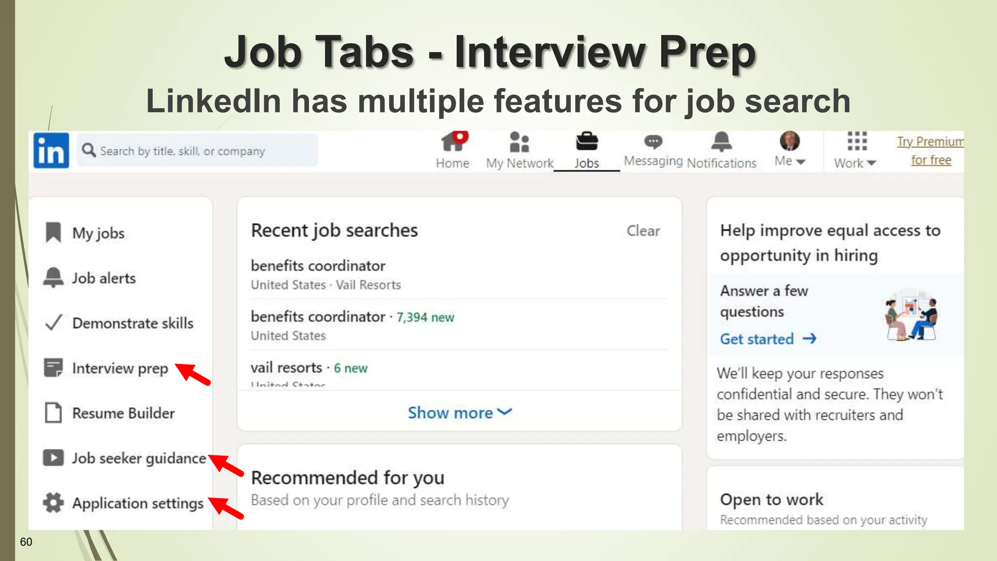 60
Job Tabs - Interview Prep
LinkedIn has multiple features for job search
 