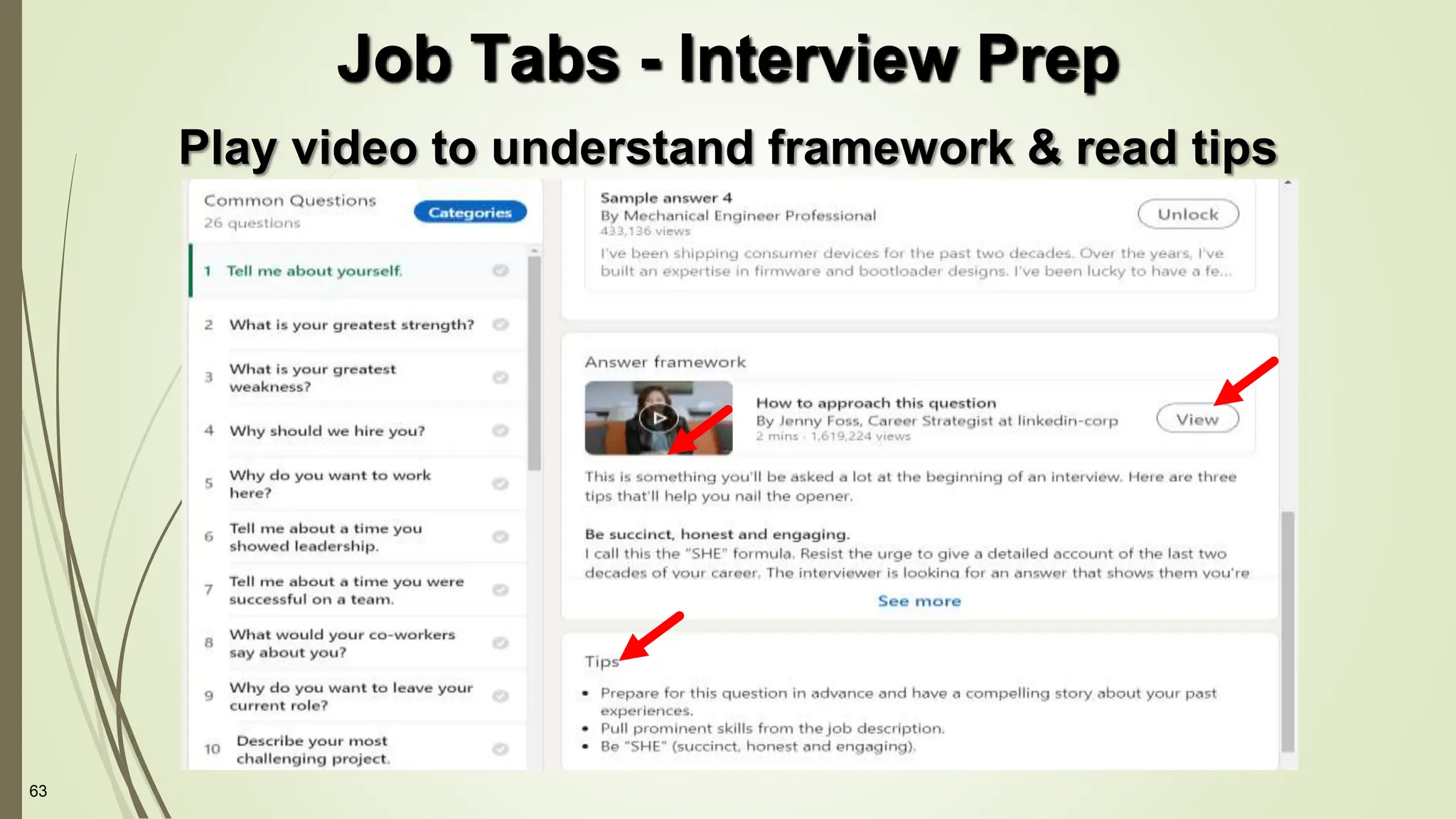 63
Play video to understand framework & read tips
Job Tabs - Interview Prep
 