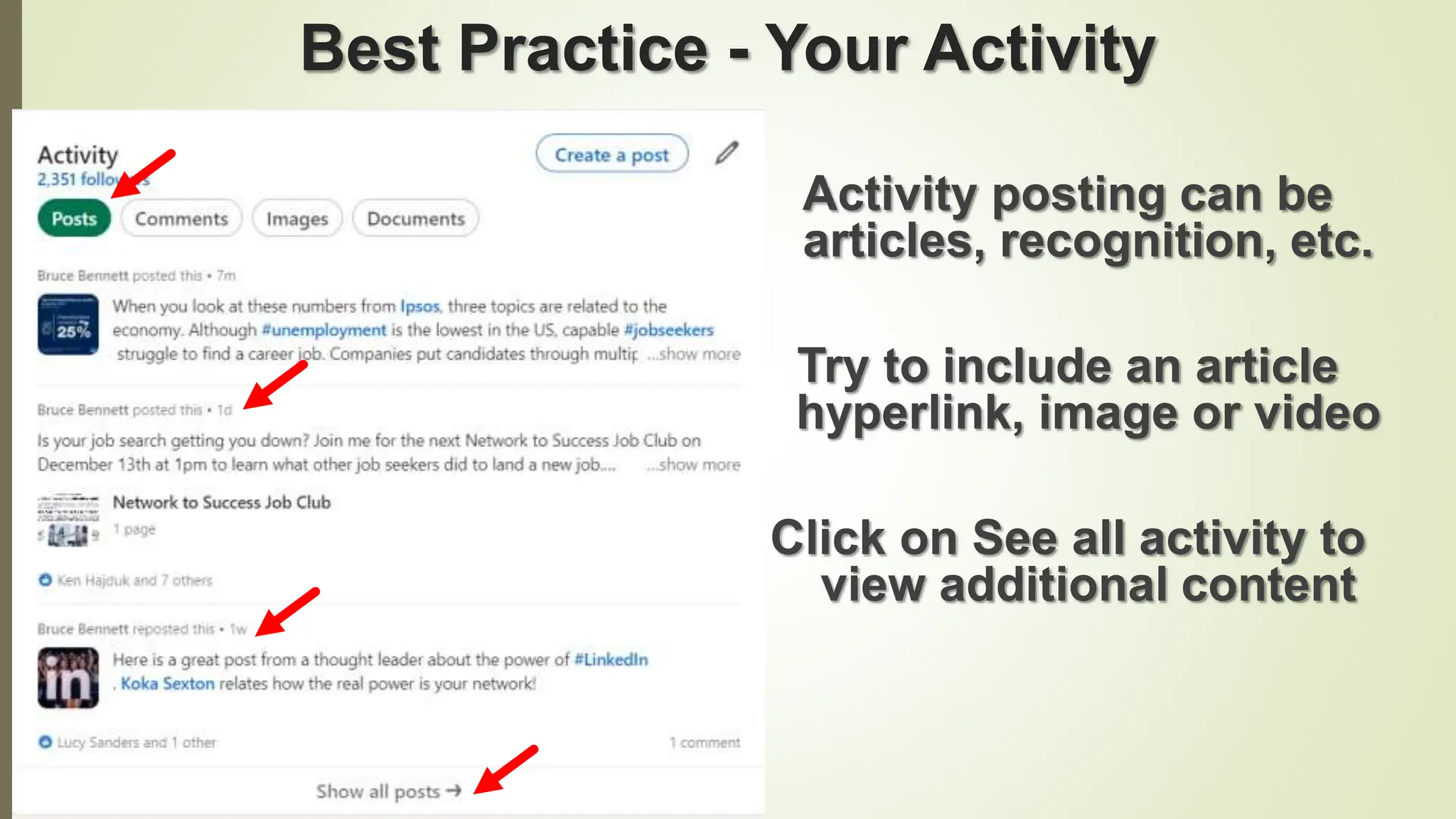 66
Activity posting can be
articles, recognition, etc.
Try to include an article
hyperlink, image or video
Click on See all activity to
view additional content
Best Practice - Your Activity
 