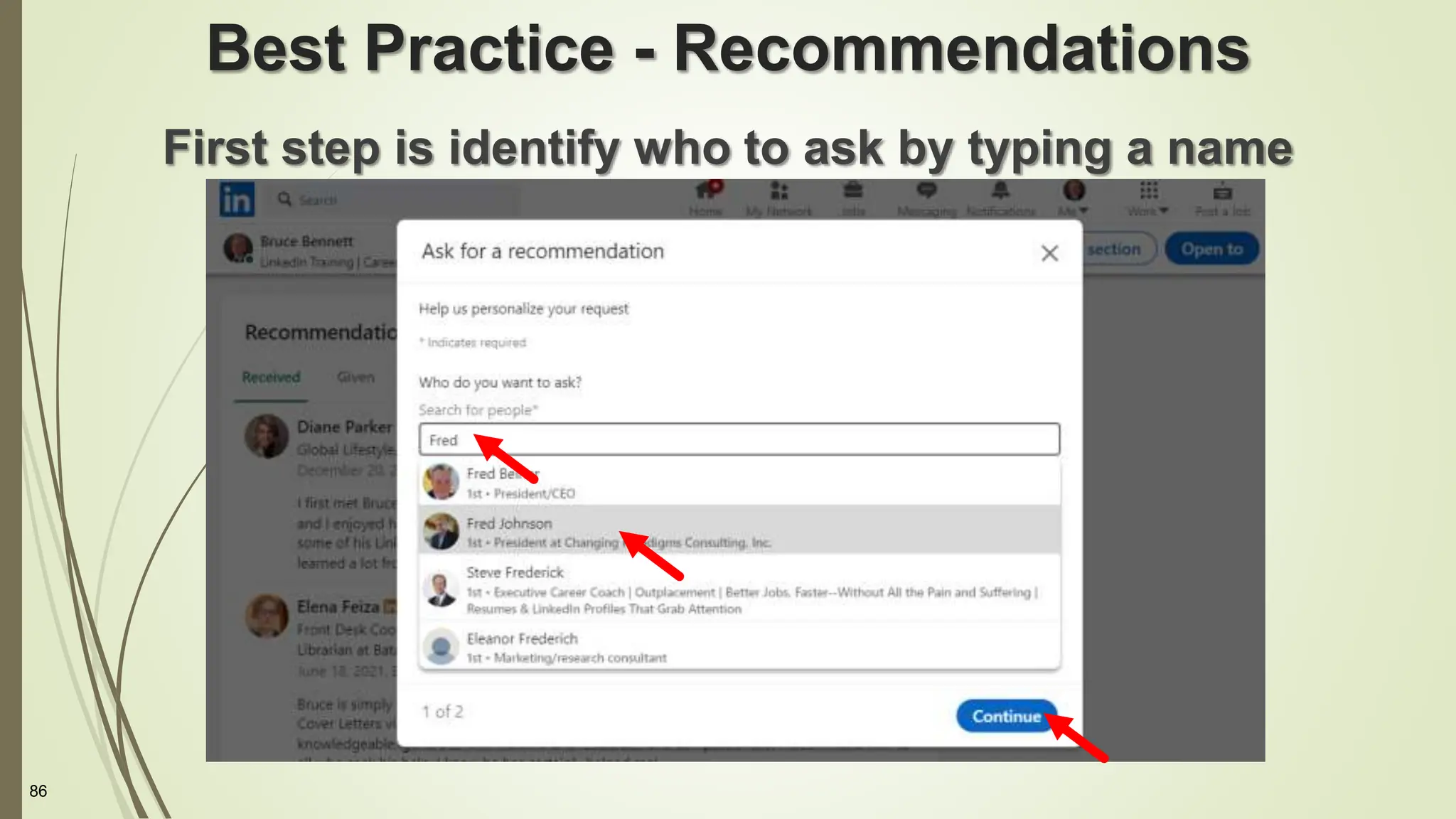 86
Best Practice - Recommendations
First step is identify who to ask by typing a name
 