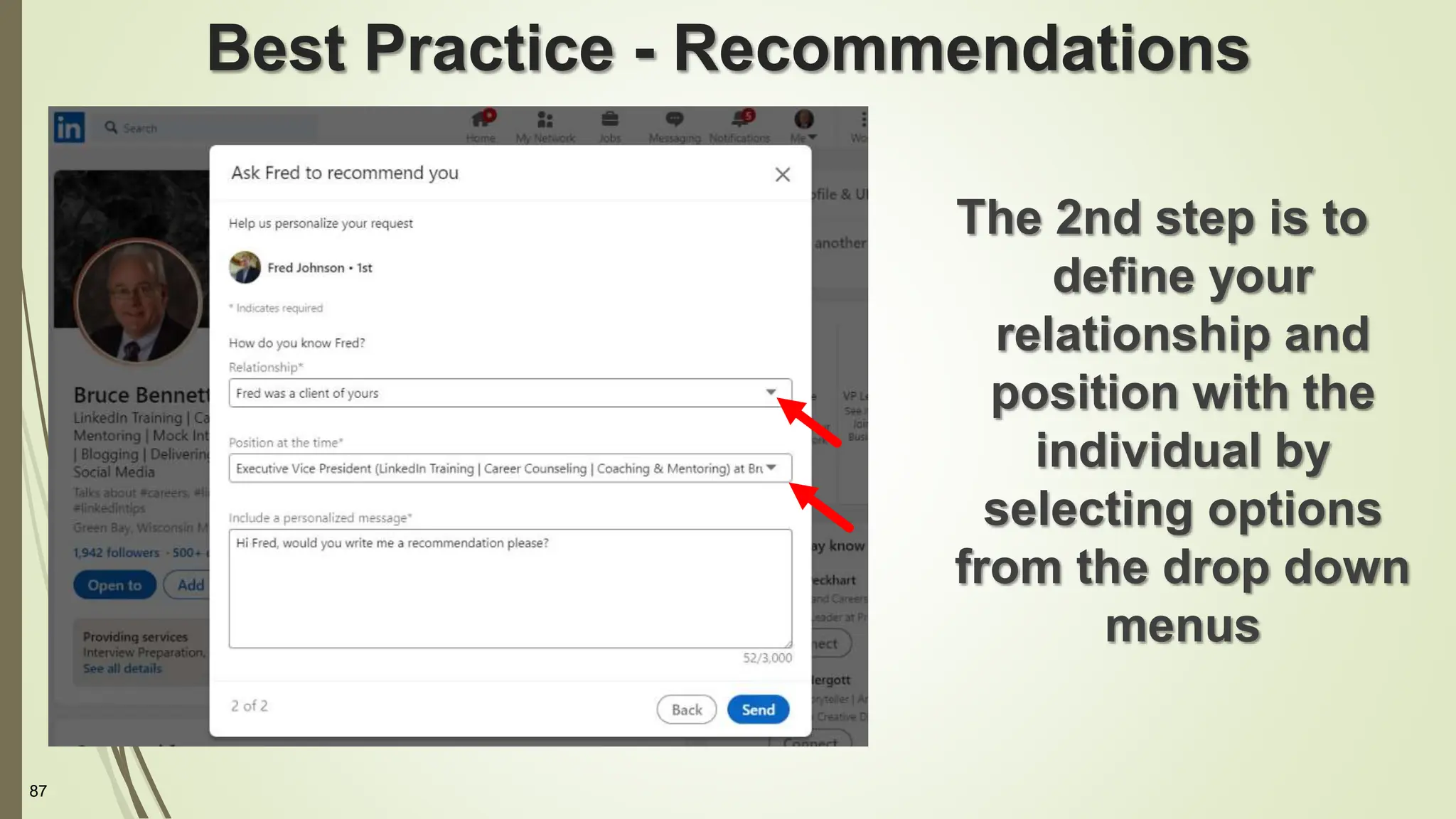 87
Best Practice - Recommendations
The 2nd step is to
define your
relationship and
position with the
individual by
selecting options
from the drop down
menus
 
