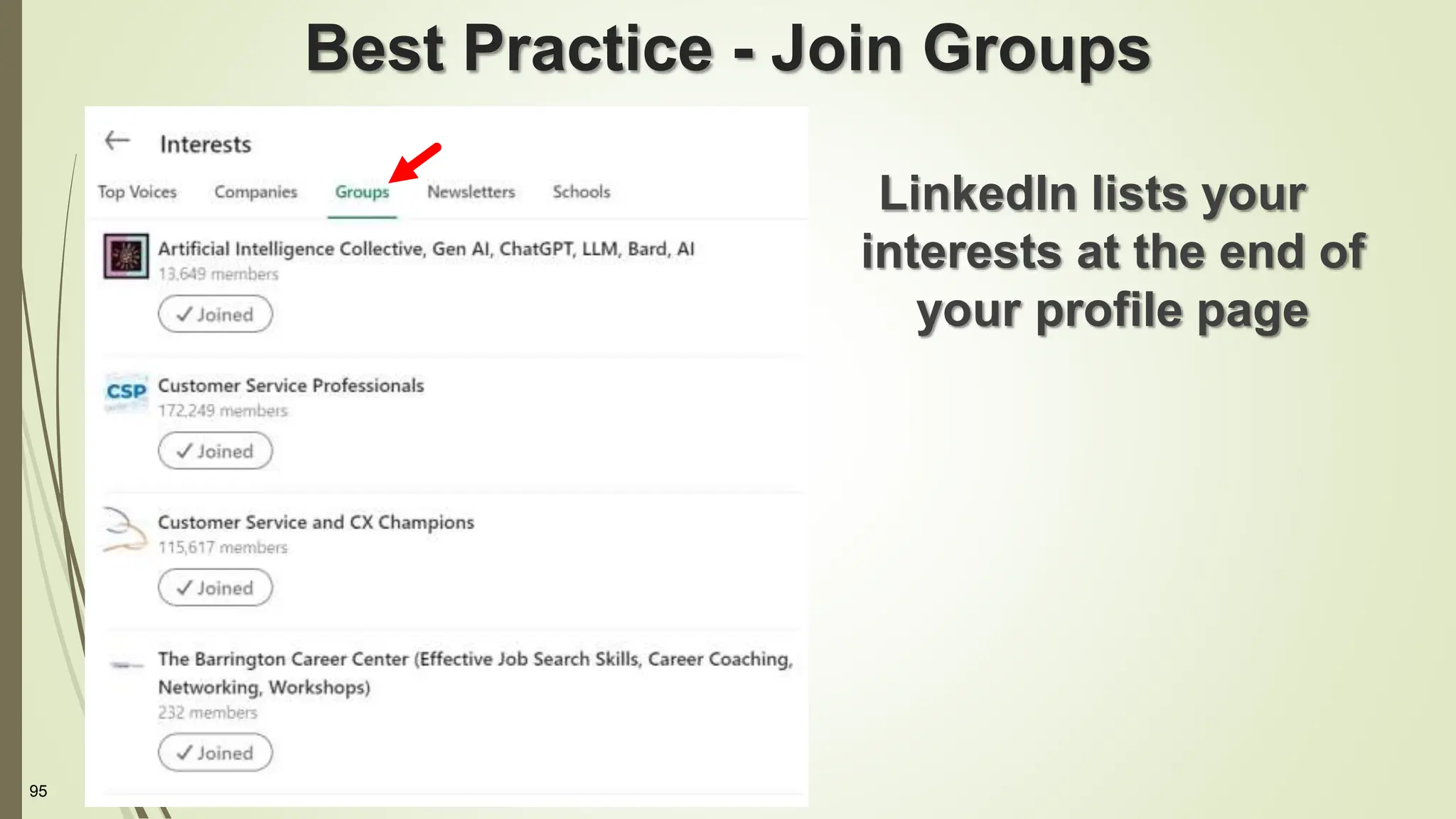 95
Best Practice - Join Groups
LinkedIn lists your
interests at the end of
your profile page
 