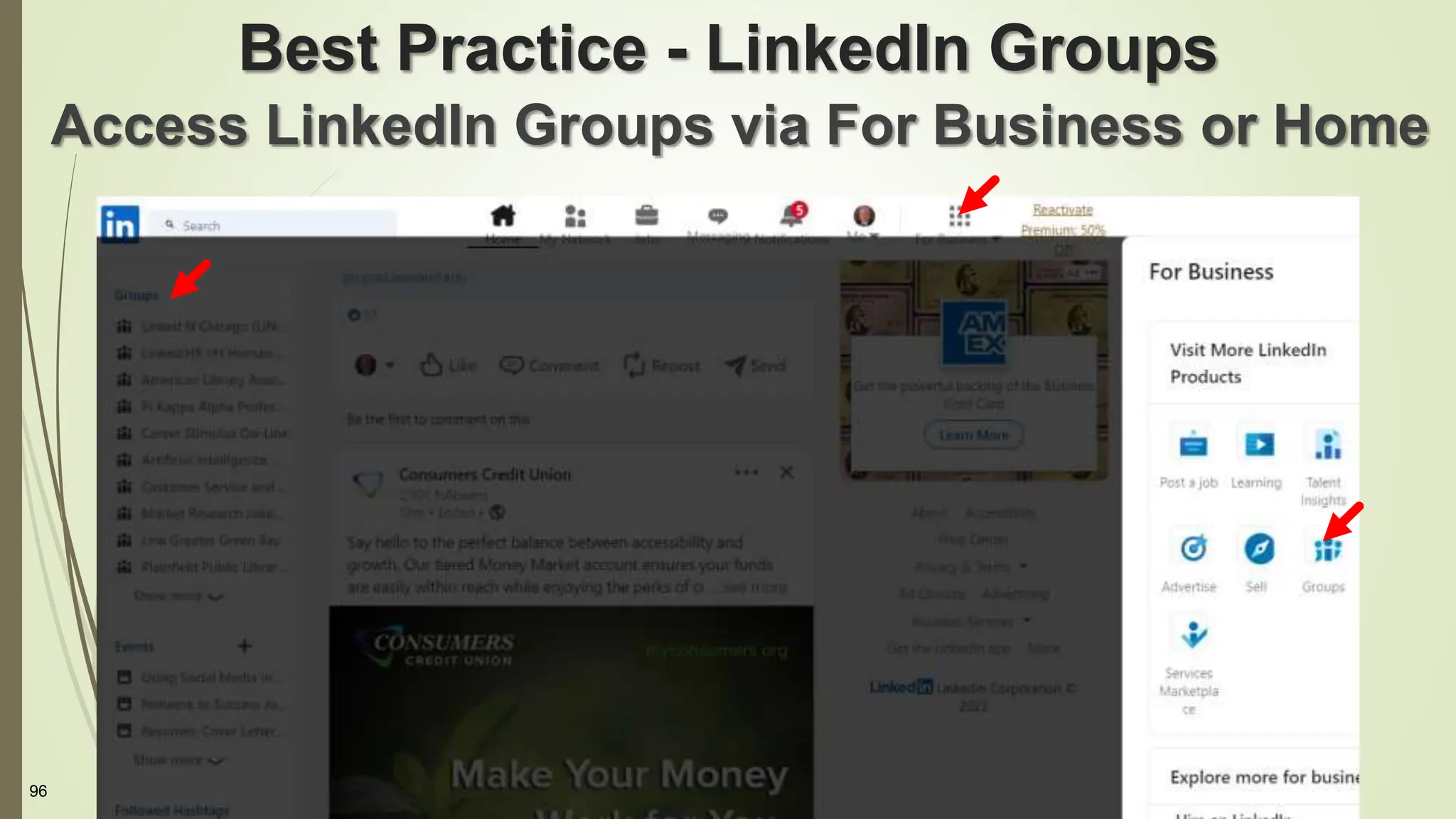 96
Best Practice - LinkedIn Groups
Access LinkedIn Groups via For Business or Home
 