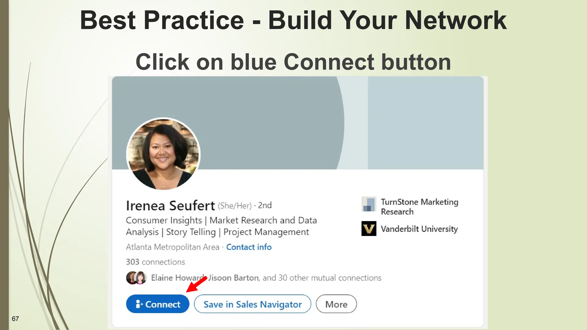 67
Best Practice - Build Your Network
Click on blue Connect button
 