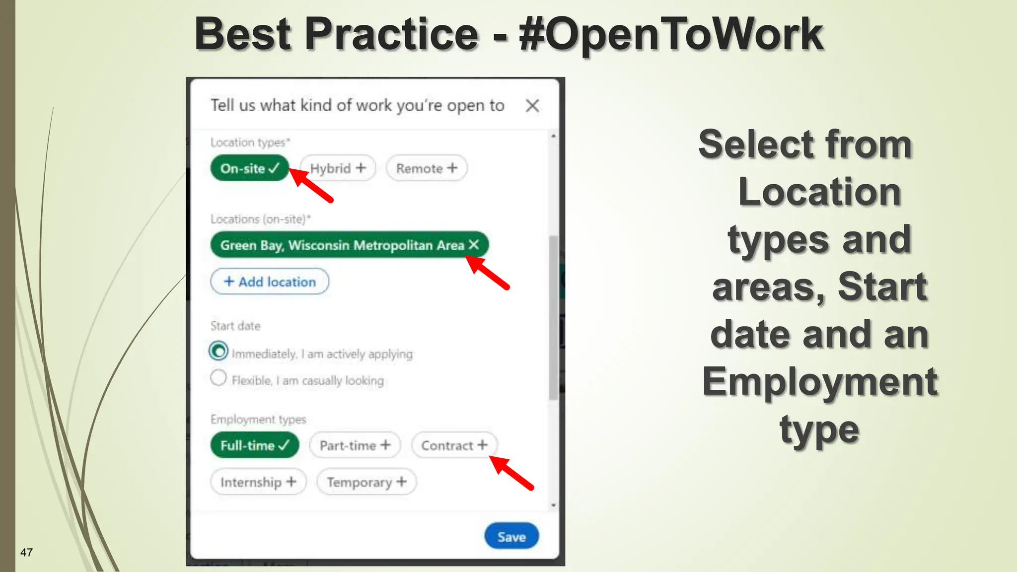 47
Best Practice - #OpenToWork
Select from
Location
types and
areas, Start
date and an
Employment
type
 