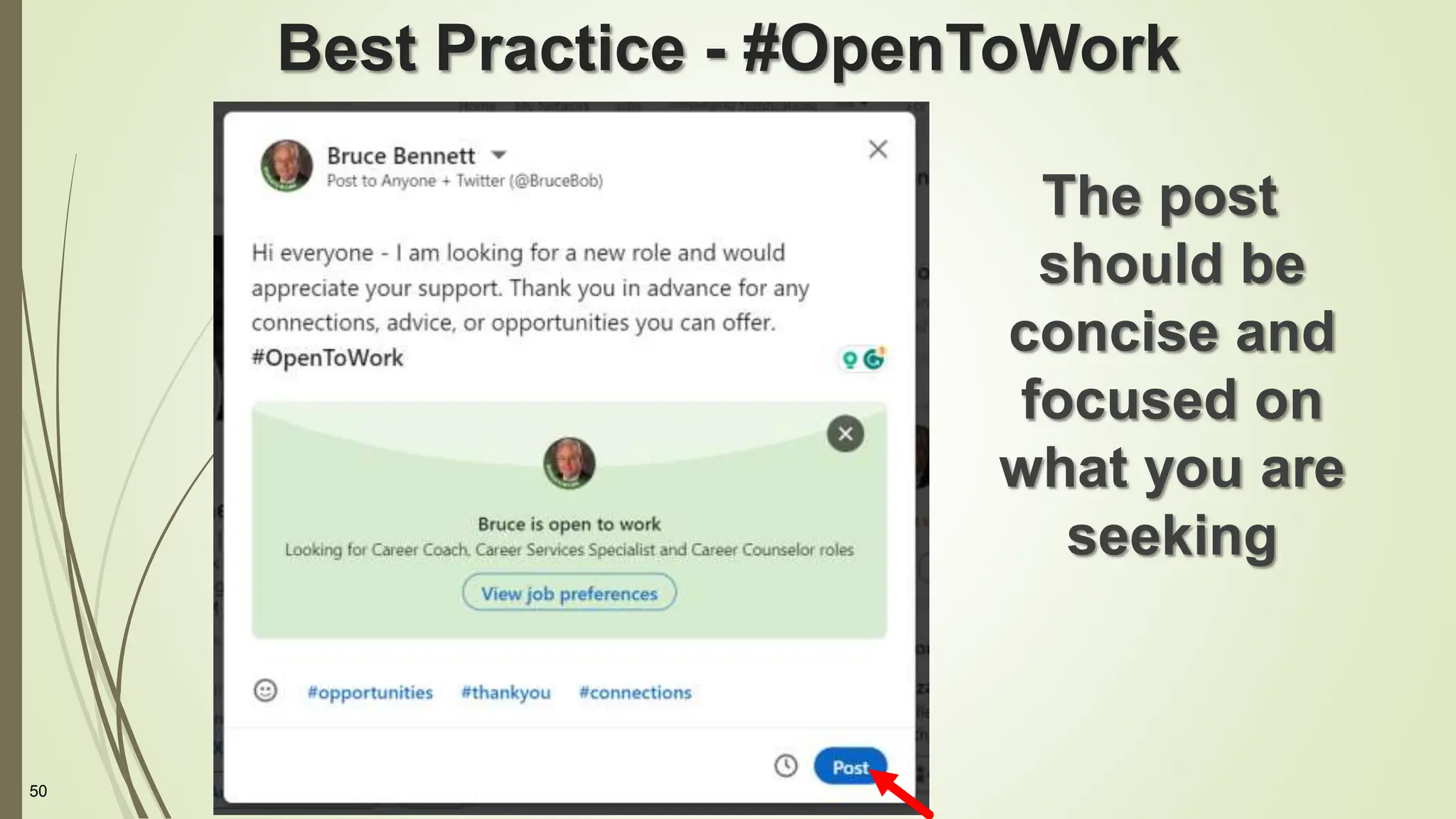 50
Best Practice - #OpenToWork
The post
should be
concise and
focused on
what you are
seeking
 