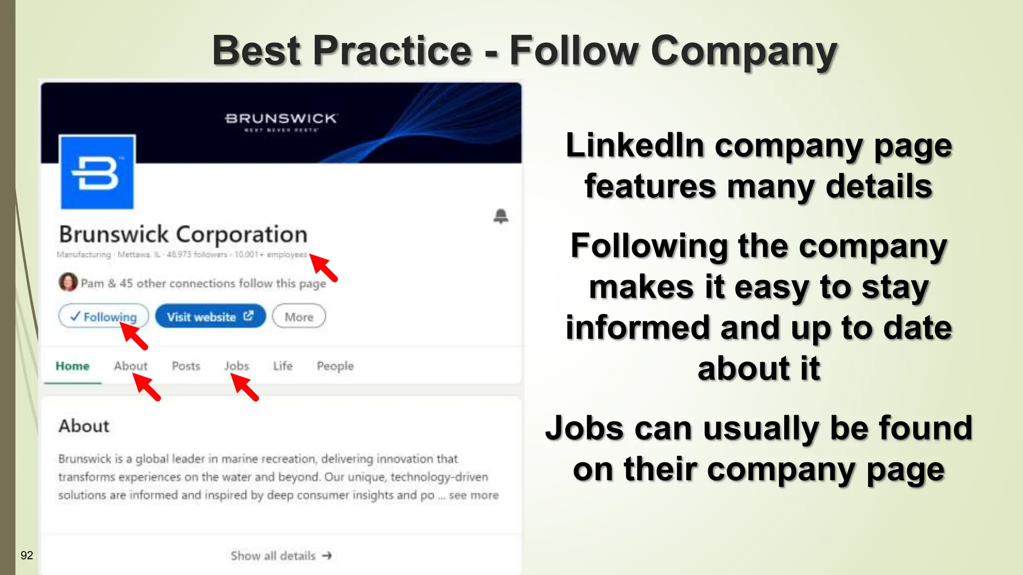 92
Best Practice - Follow Company
LinkedIn company page
features many details
Following the company
makes it easy to stay
informed and up to date
about it
Jobs can usually be found
on their company page
 