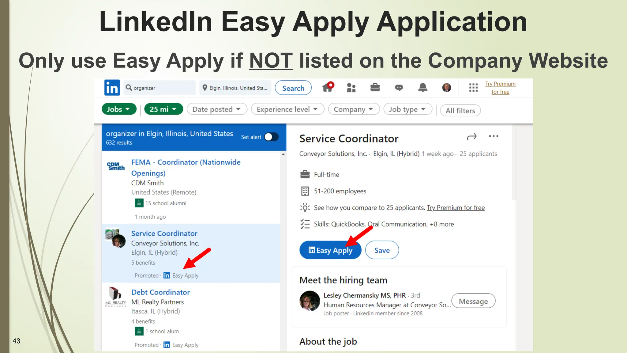 43
LinkedIn Easy Apply Application
Only use Easy Apply if NOT listed on the Company Website
 