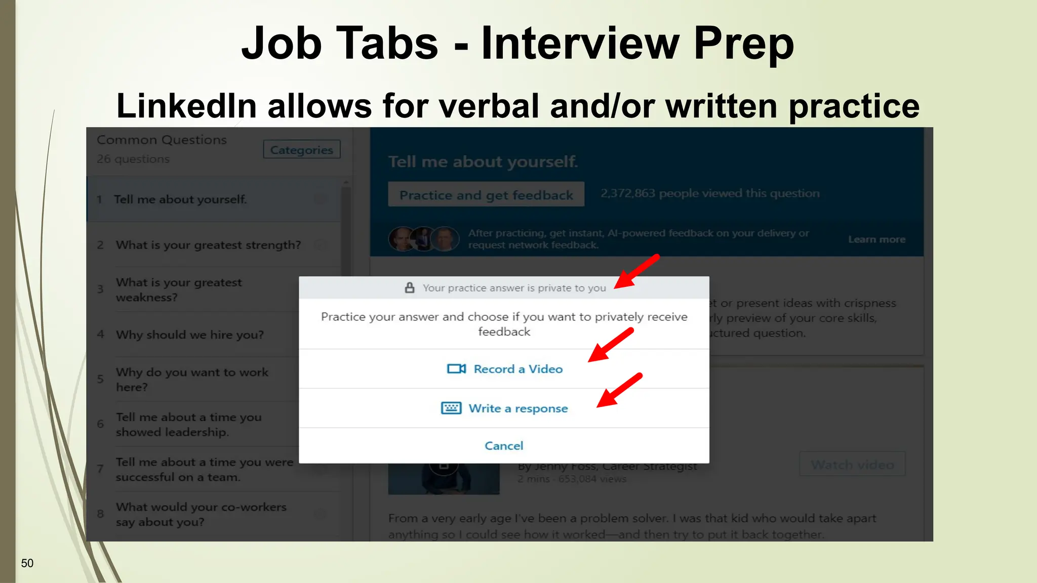 50
LinkedIn allows for verbal and/or written practice
Job Tabs - Interview Prep
 