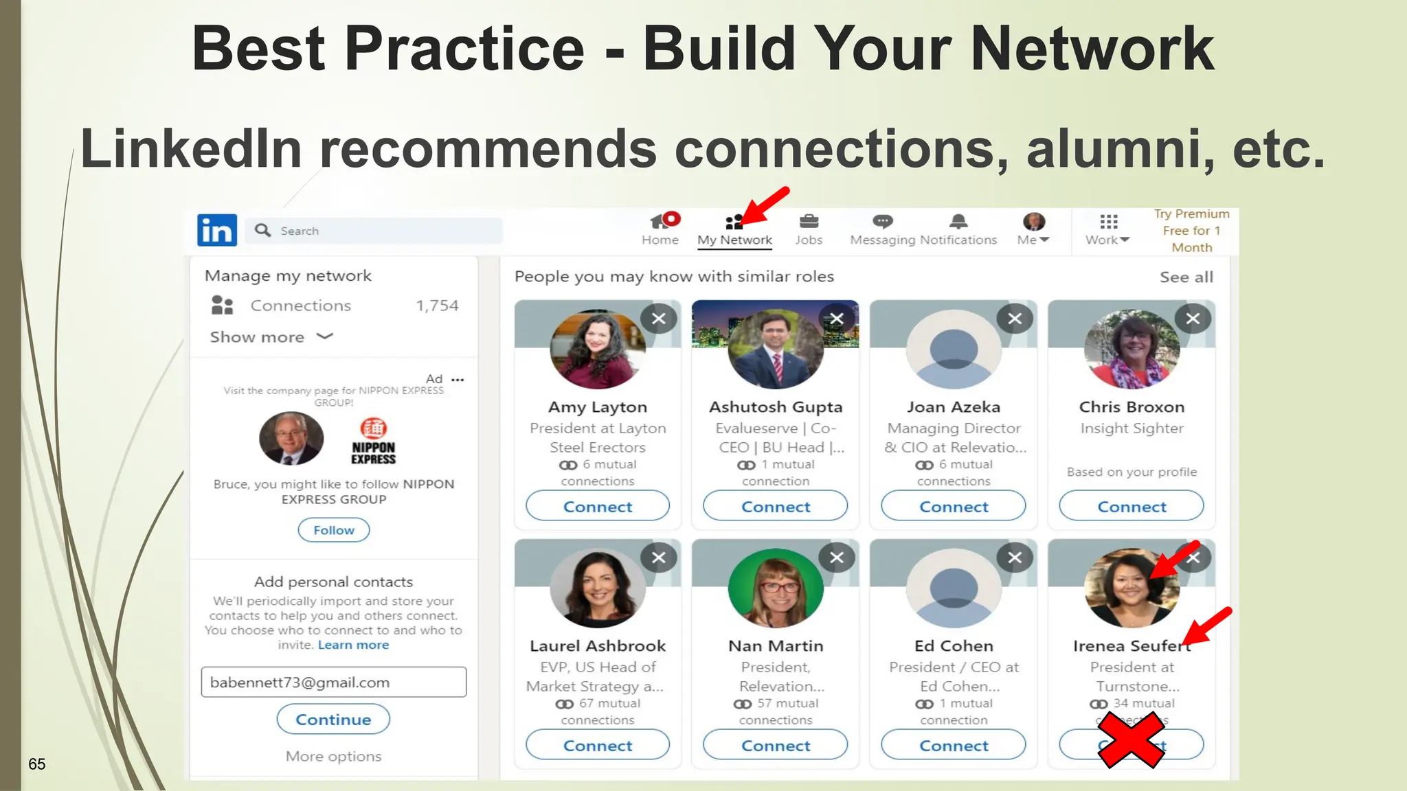 65
Best Practice - Build Your Network
LinkedIn recommends connections, alumni, etc.
 