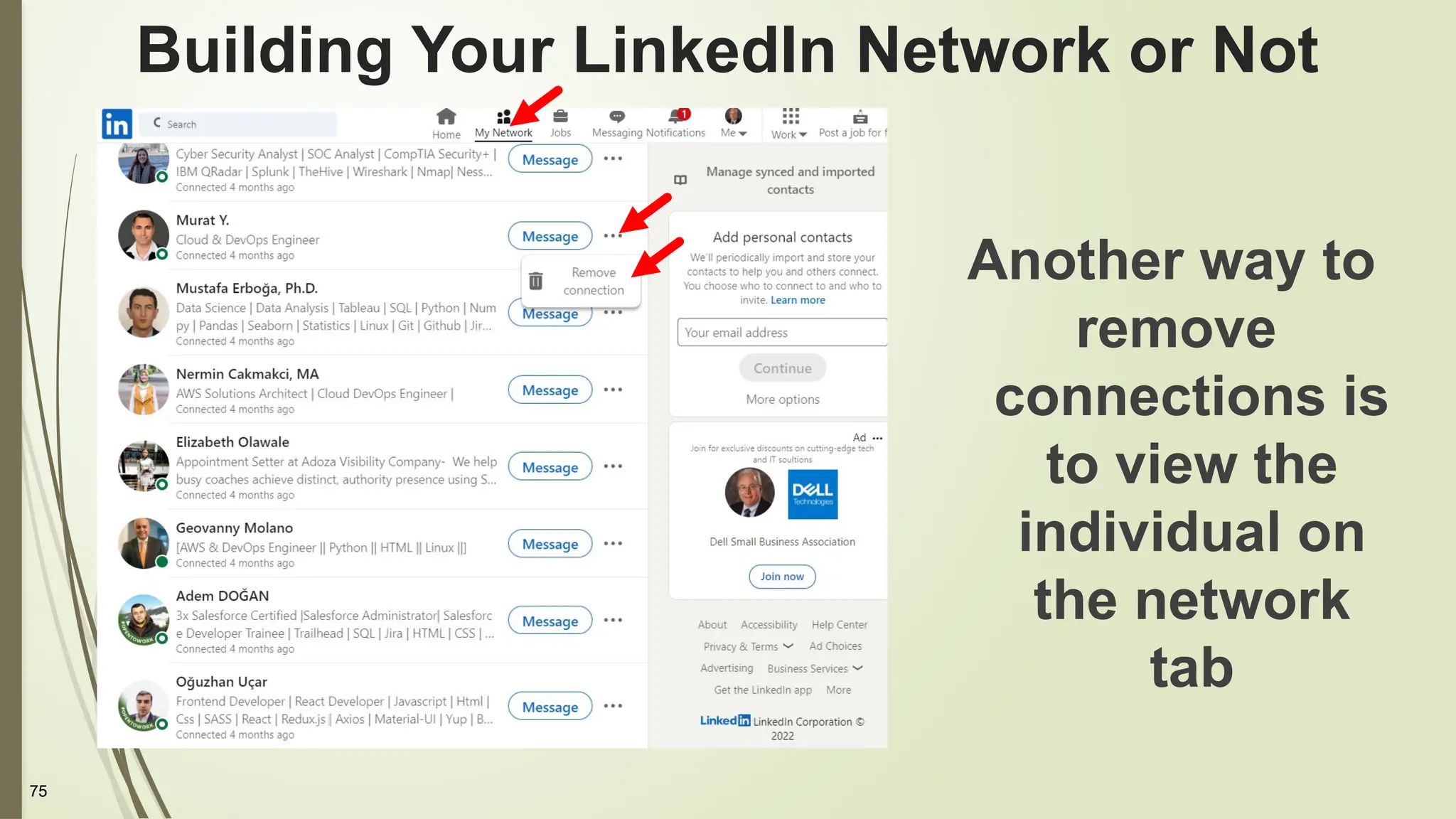 75
Building Your LinkedIn Network or Not
Another way to
remove
connections is
to view the
individual on
the network
tab
 