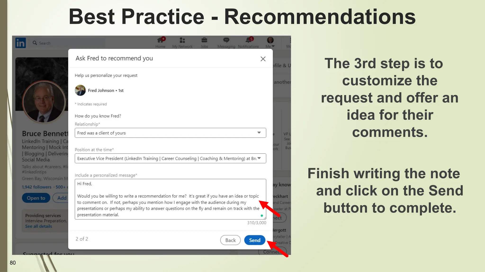 80
Best Practice - Recommendations
The 3rd step is to
customize the
request and offer an
idea for their
comments.
Finish writing the note
and click on the Send
button to complete.
 