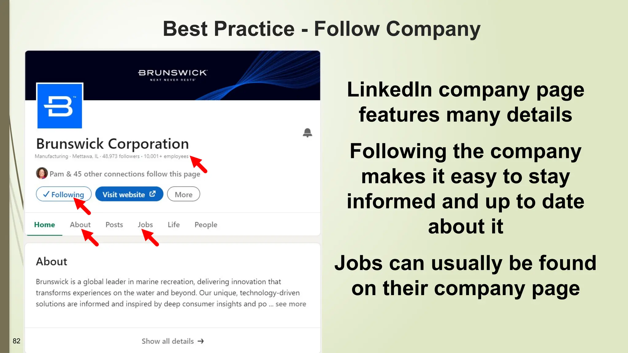 82
Best Practice - Follow Company
LinkedIn company page
features many details
Following the company
makes it easy to stay
informed and up to date
about it
Jobs can usually be found
on their company page
 