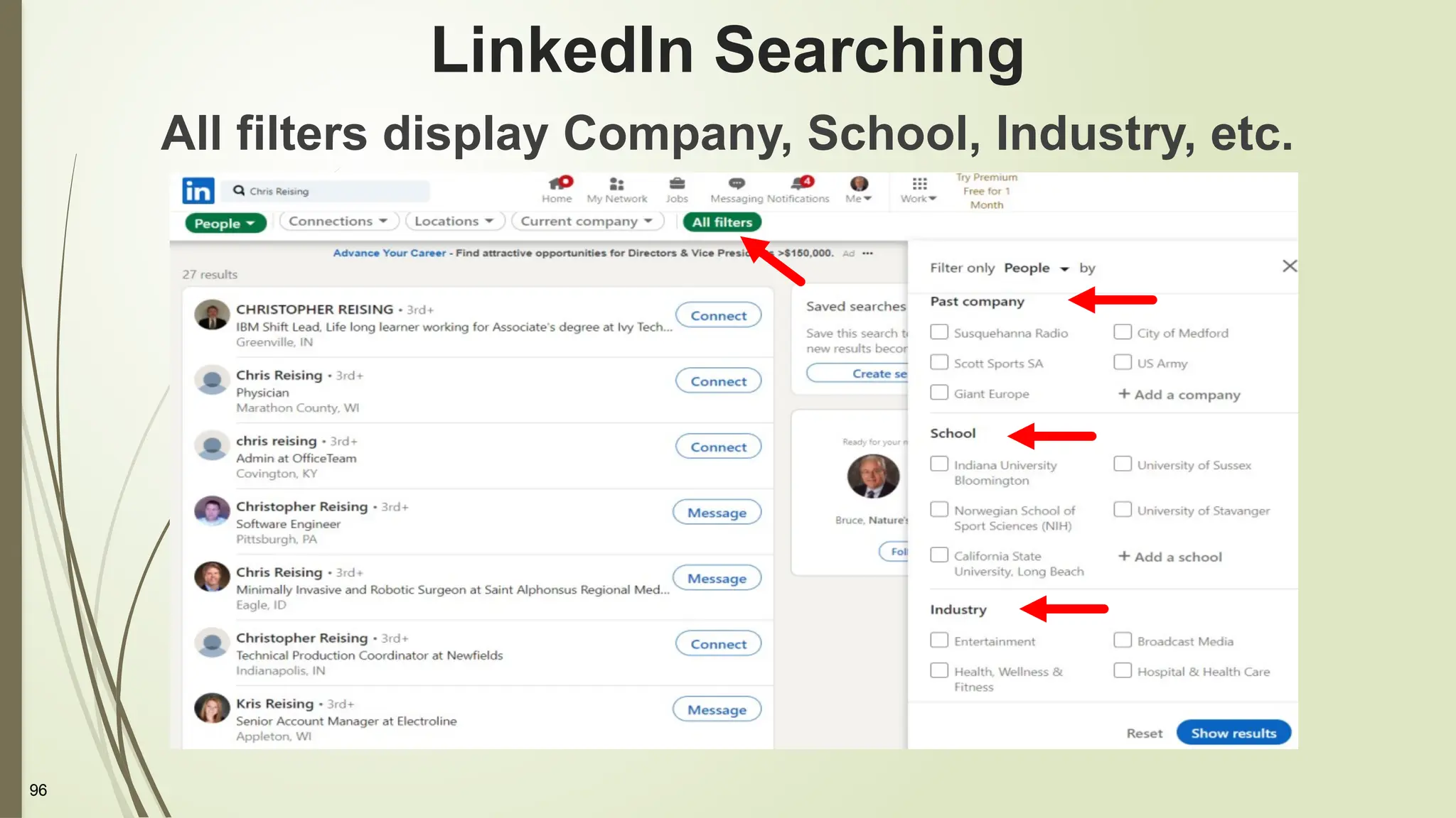 96
LinkedIn Searching
All filters display Company, School, Industry, etc.
 