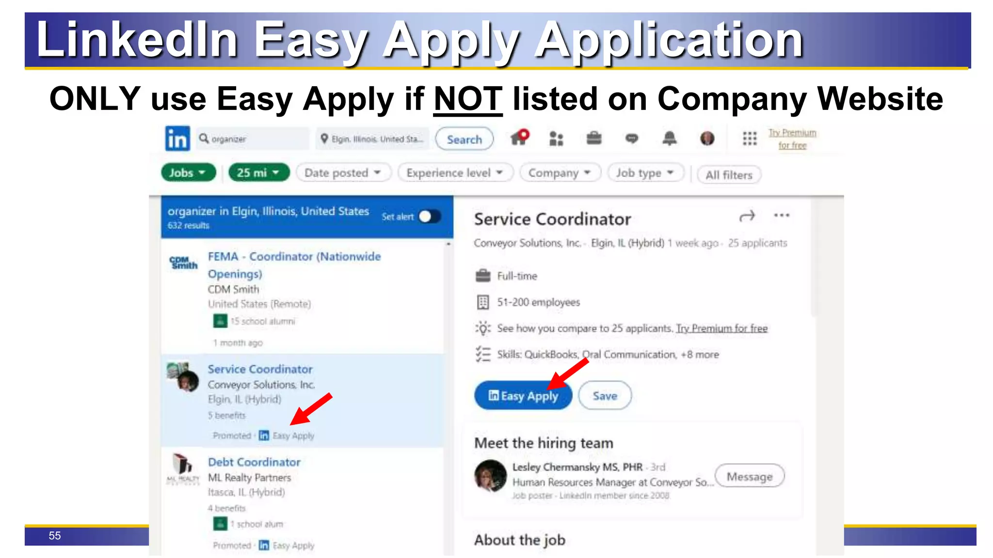 55
ONLY use Easy Apply if NOT listed on Company Website
LinkedIn Easy Apply Application
 