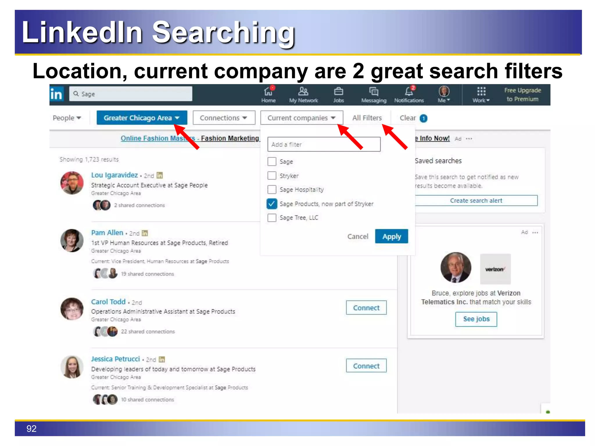 92
LinkedIn Searching
Location, current company are 2 great search filters
 