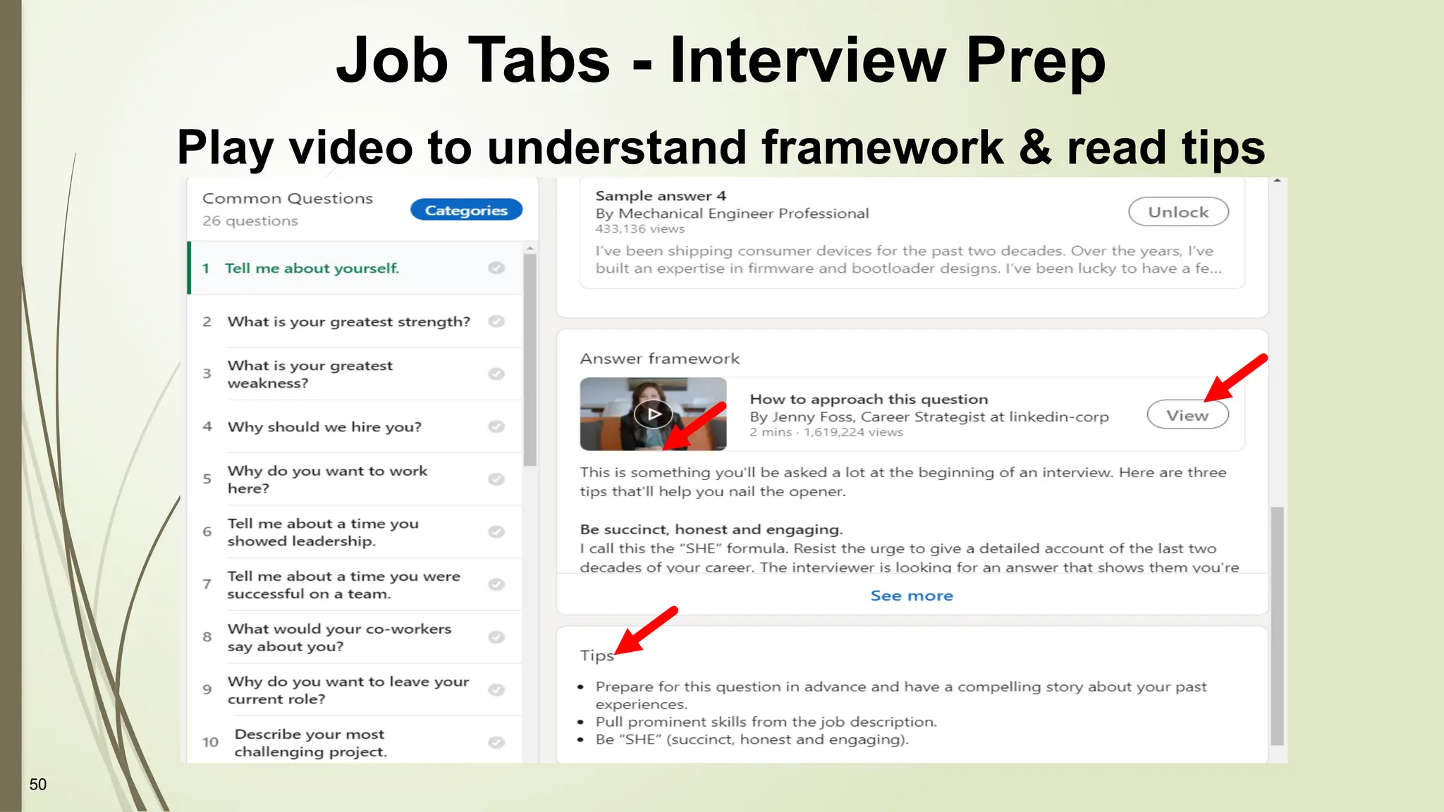 50
Play video to understand framework & read tips
Job Tabs - Interview Prep
 