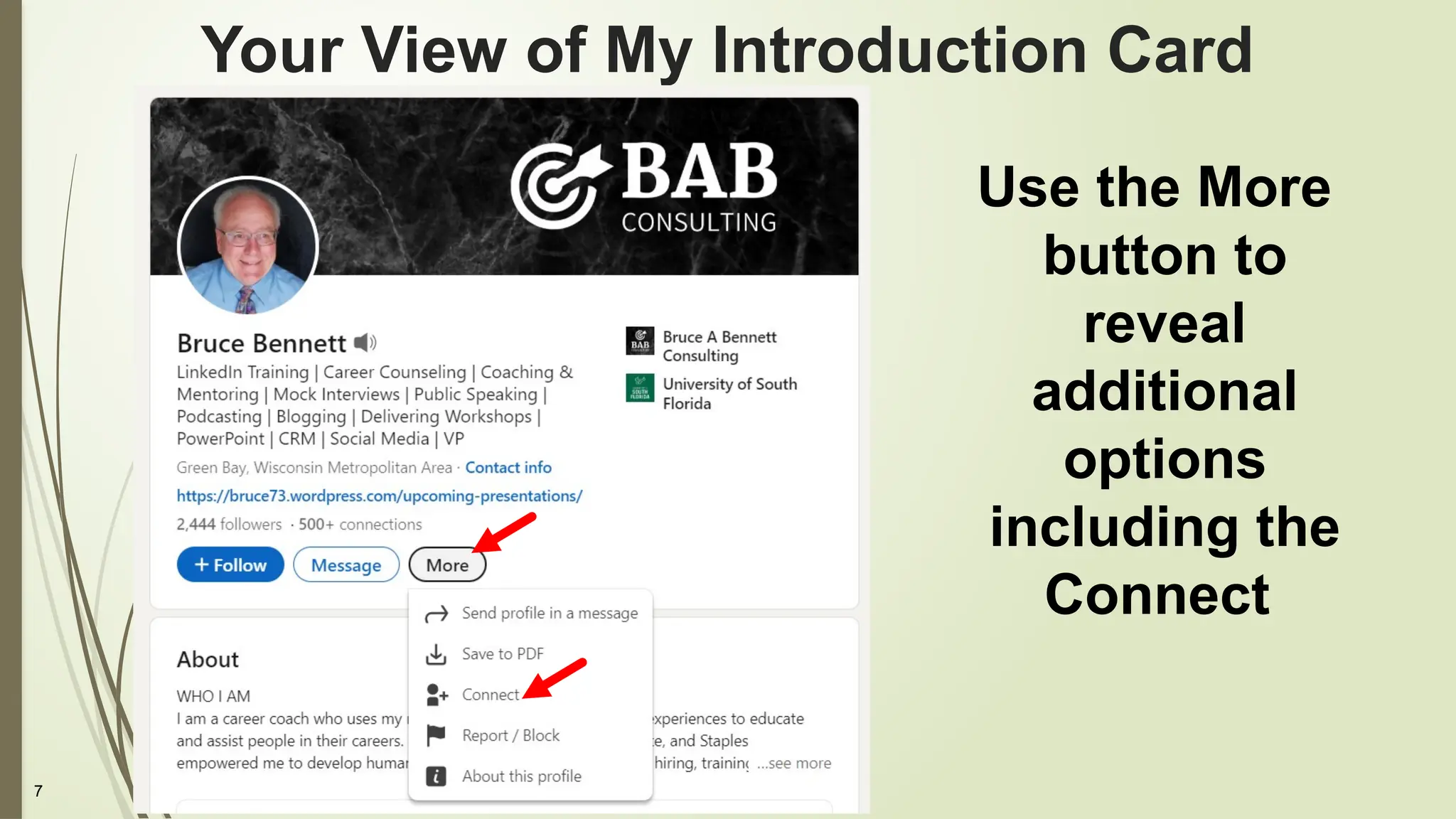 7
Your View of My Introduction Card
Use the More
button to
reveal
additional
options
including the
Connect
 