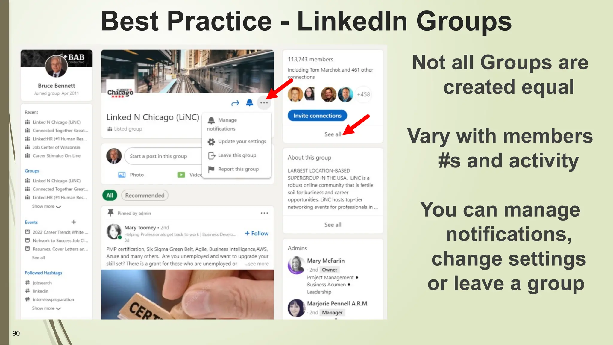 90
Best Practice - LinkedIn Groups
Not all Groups are
created equal
Vary with members
#s and activity
You can manage
notifications,
change settings
or leave a group
 