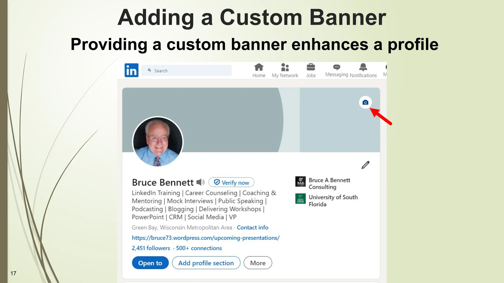 17
Adding a Custom Banner
Providing a custom banner enhances a profile
 