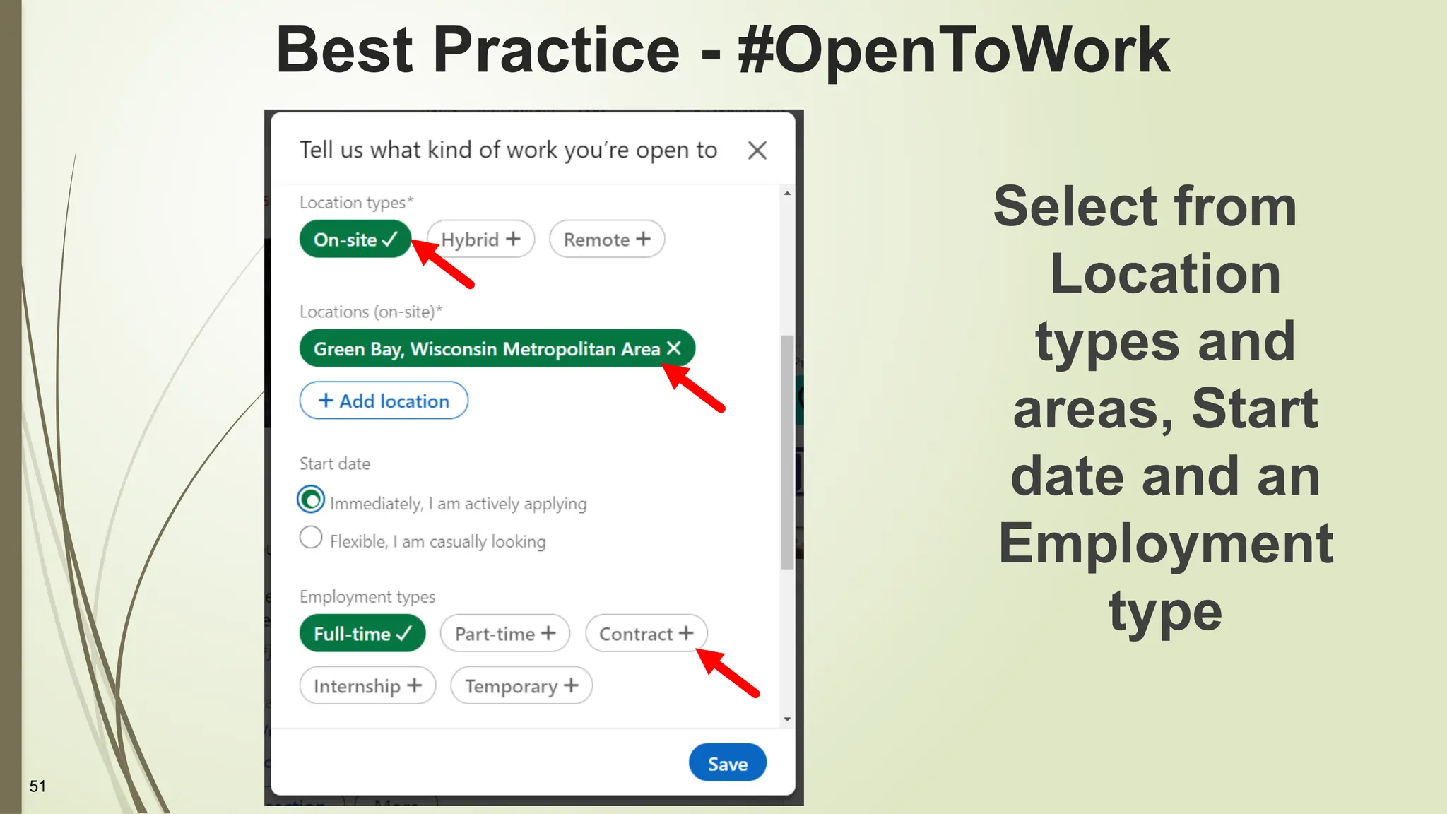 51
Best Practice - #OpenToWork
Select from
Location
types and
areas, Start
date and an
Employment
type
 