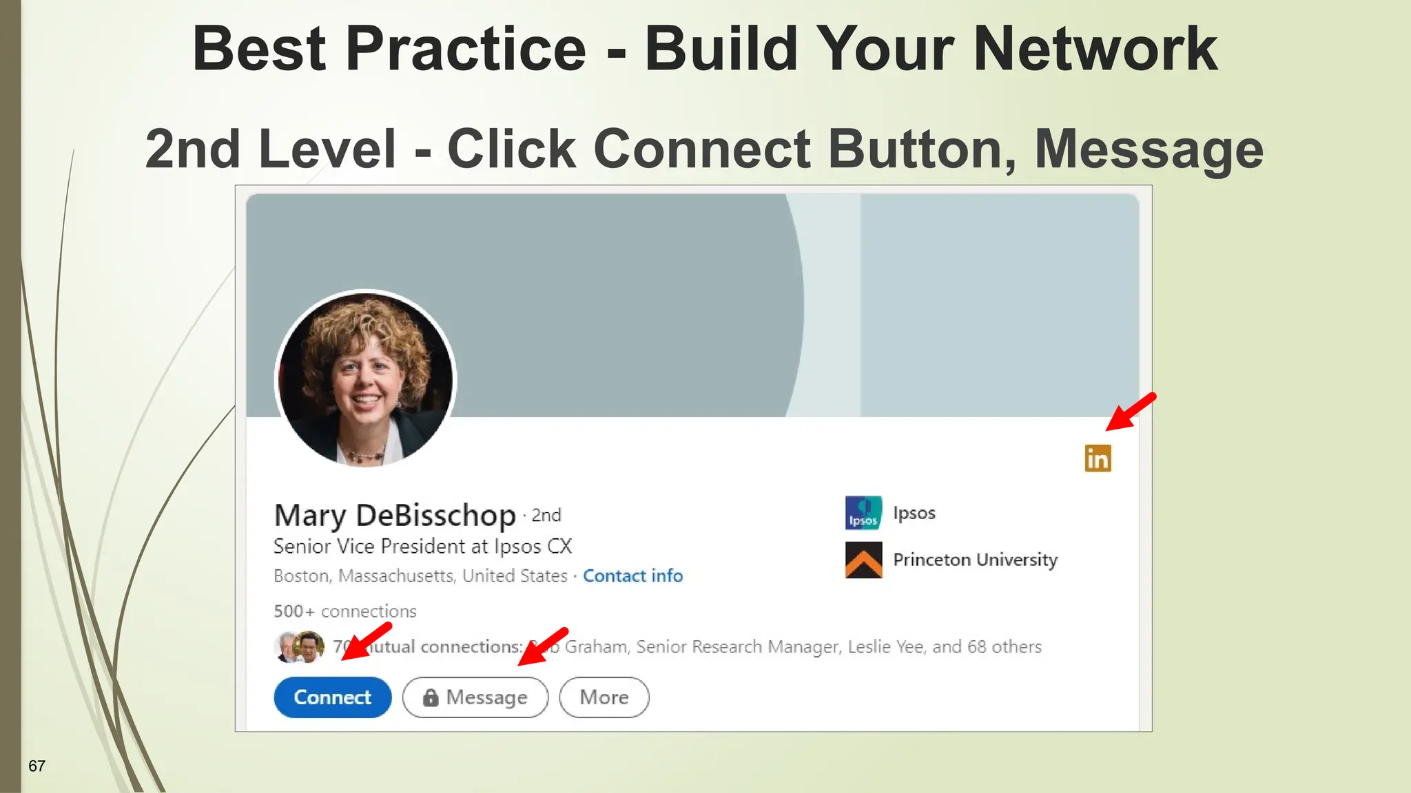 67
Best Practice - Build Your Network
2nd Level - Click Connect Button, Message
Locked
 