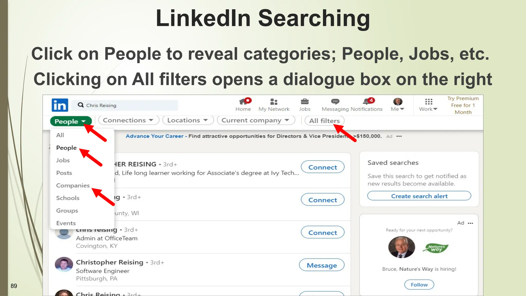 89
LinkedIn Searching
Click on People to reveal categories; People, Jobs, etc.
Clicking on All filters opens a dialogue box on the right
 