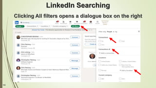 102
LinkedIn Searching
Clicking All filters opens a dialogue box on the right
 