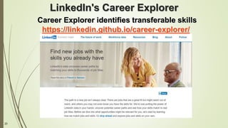 23
LinkedIn's Career Explorer
Career Explorer identifies transferable skills
https://linkedin.github.io/career-explorer/
 
