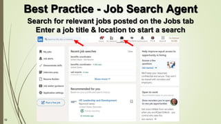 52
Search for relevant jobs posted on the Jobs tab
Enter a job title & location to start a search
Best Practice - Job Search Agent
 
