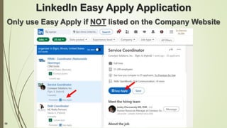 58
LinkedIn Easy Apply Application
Only use Easy Apply if NOT listed on the Company Website
 