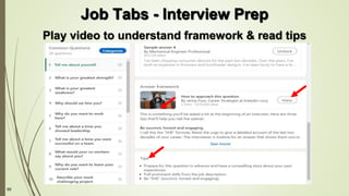 65
Play video to understand framework & read tips
Job Tabs - Interview Prep
 