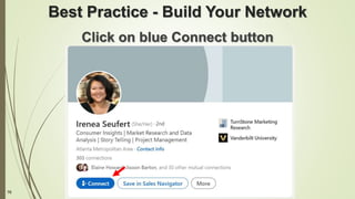76
Best Practice - Build Your Network
Click on blue Connect button
 
