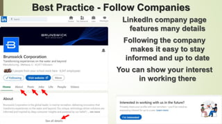 91
Best Practice - Follow Companies
LinkedIn company page
features many details
Following the company
makes it easy to stay
informed and up to date
You can show your interest
in working there
 