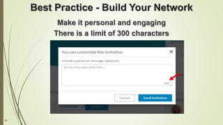 77
Best Practice - Build Your Network
Make it personal and engaging
There is a limit of 300 characters
 