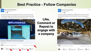 91
Best Practice - Follow Companies
Like,
Comment or
Repost to
engage with
a company
 