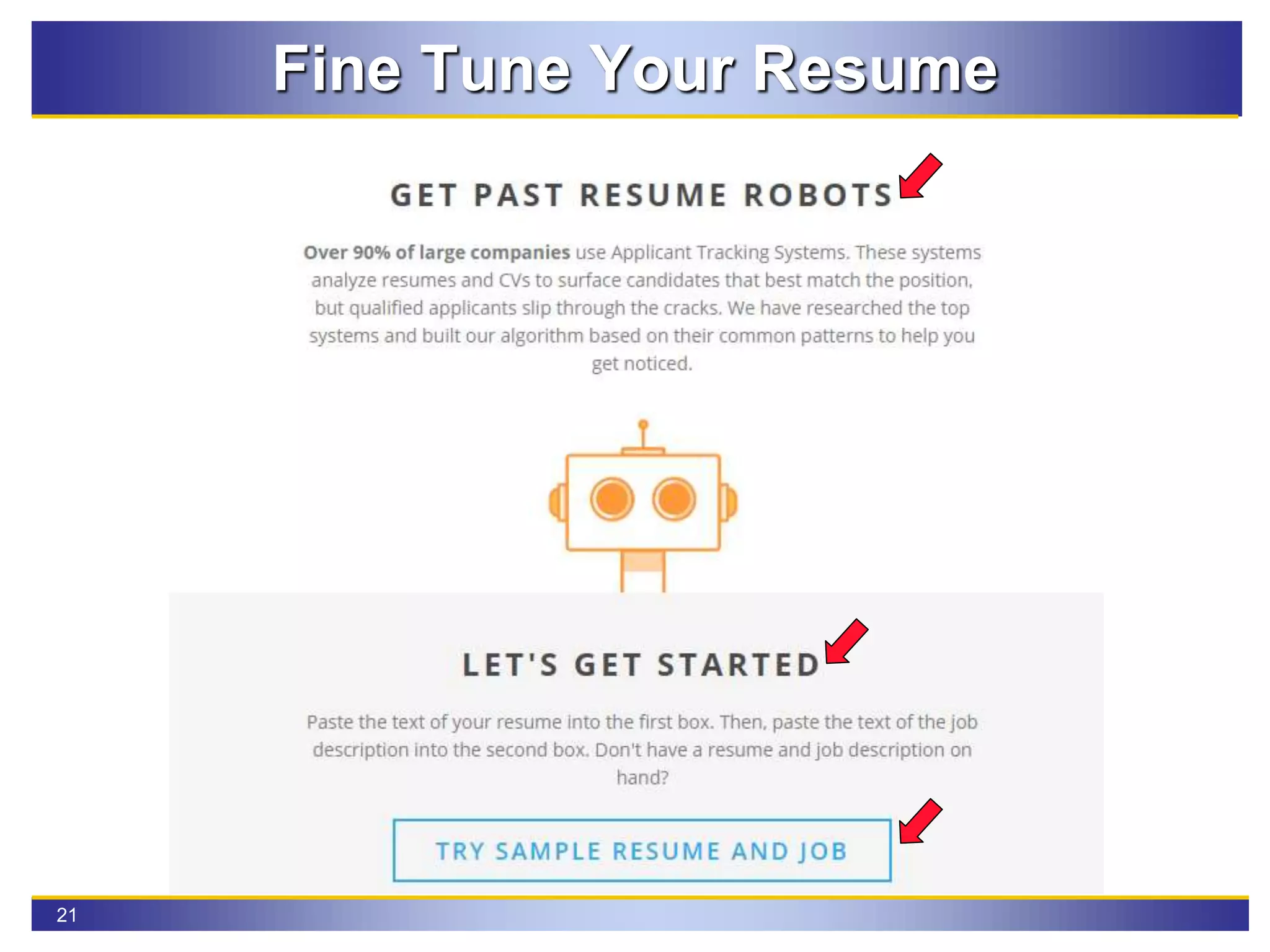 21
Fine Tune Your Resume
 