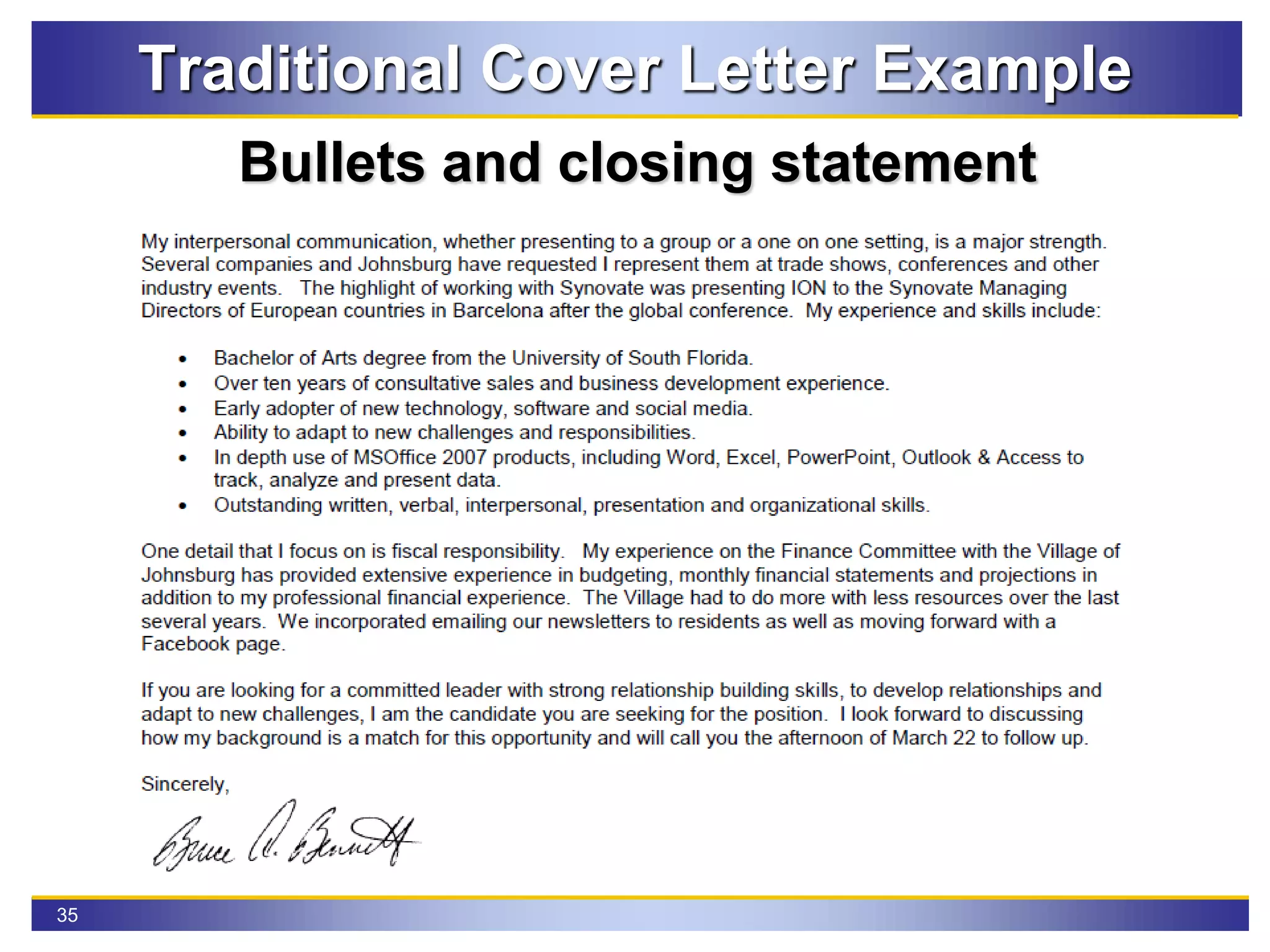 35
Traditional Cover Letter Example
Bullets and closing statement
 