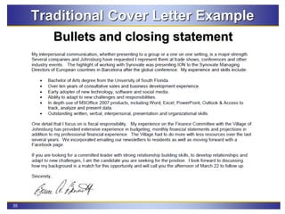 35
Traditional Cover Letter Example
Bullets and closing statement
 