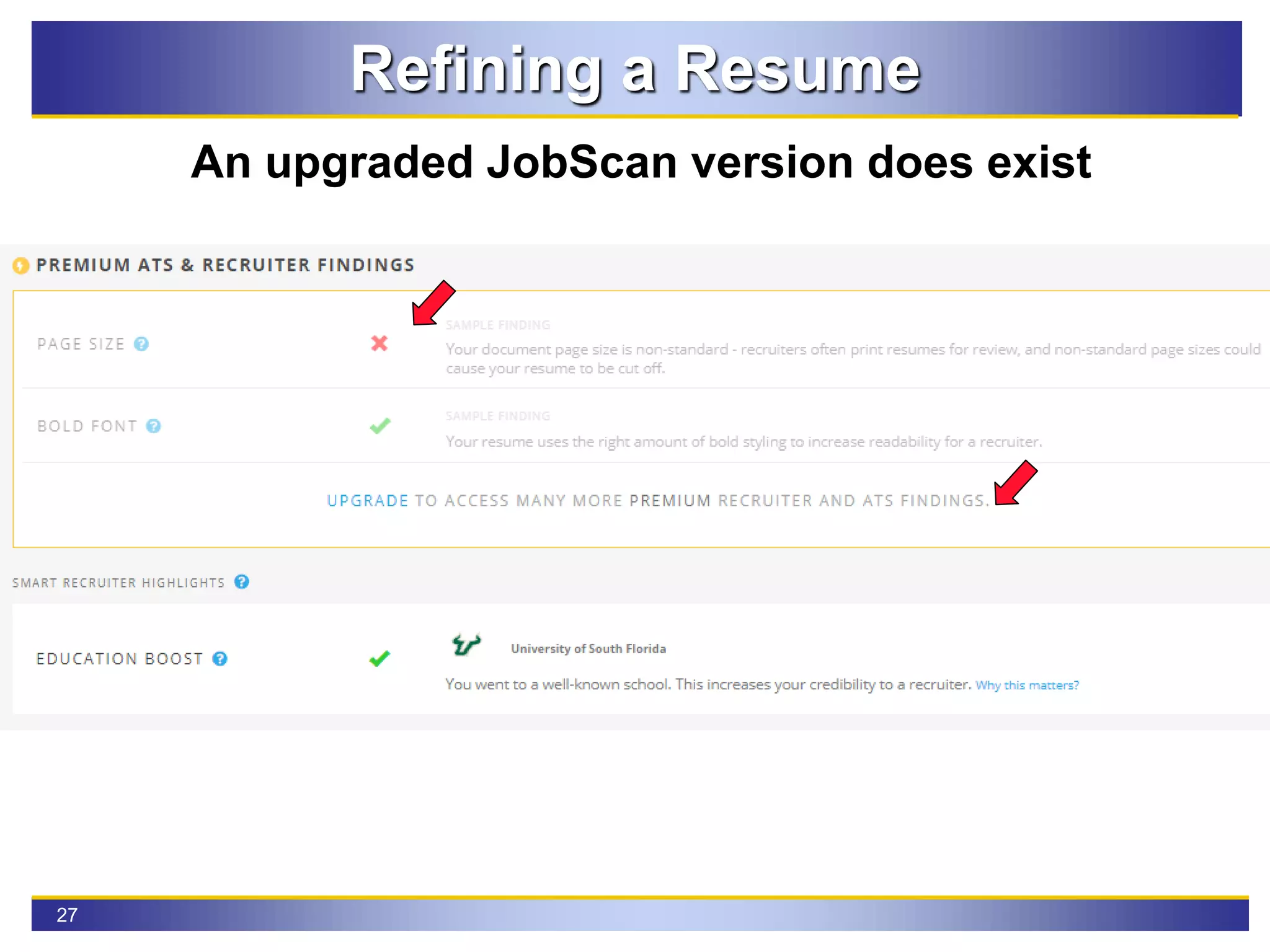 27
Refining a Resume
An upgraded JobScan version does exist
 