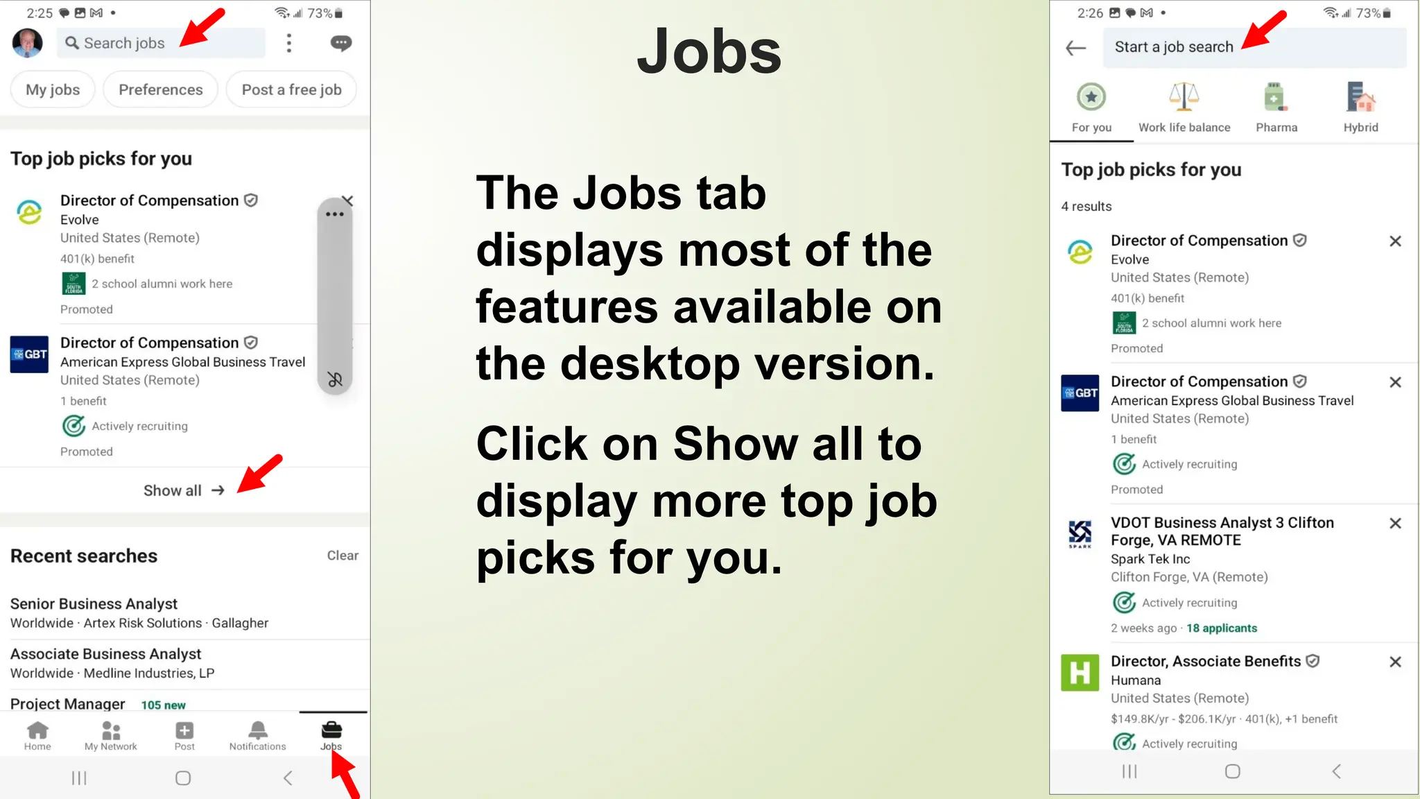 102
Jobs
The Jobs tab
displays most of the
features available on
the desktop version.
Click on Show all to
display more top job
picks for you.
 