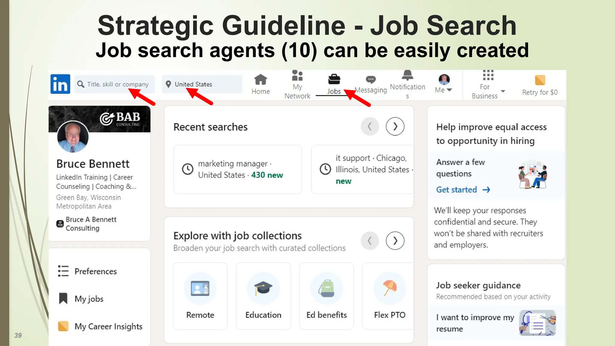39
Strategic Guideline - Job Search
Job search agents (10) can be easily created
 