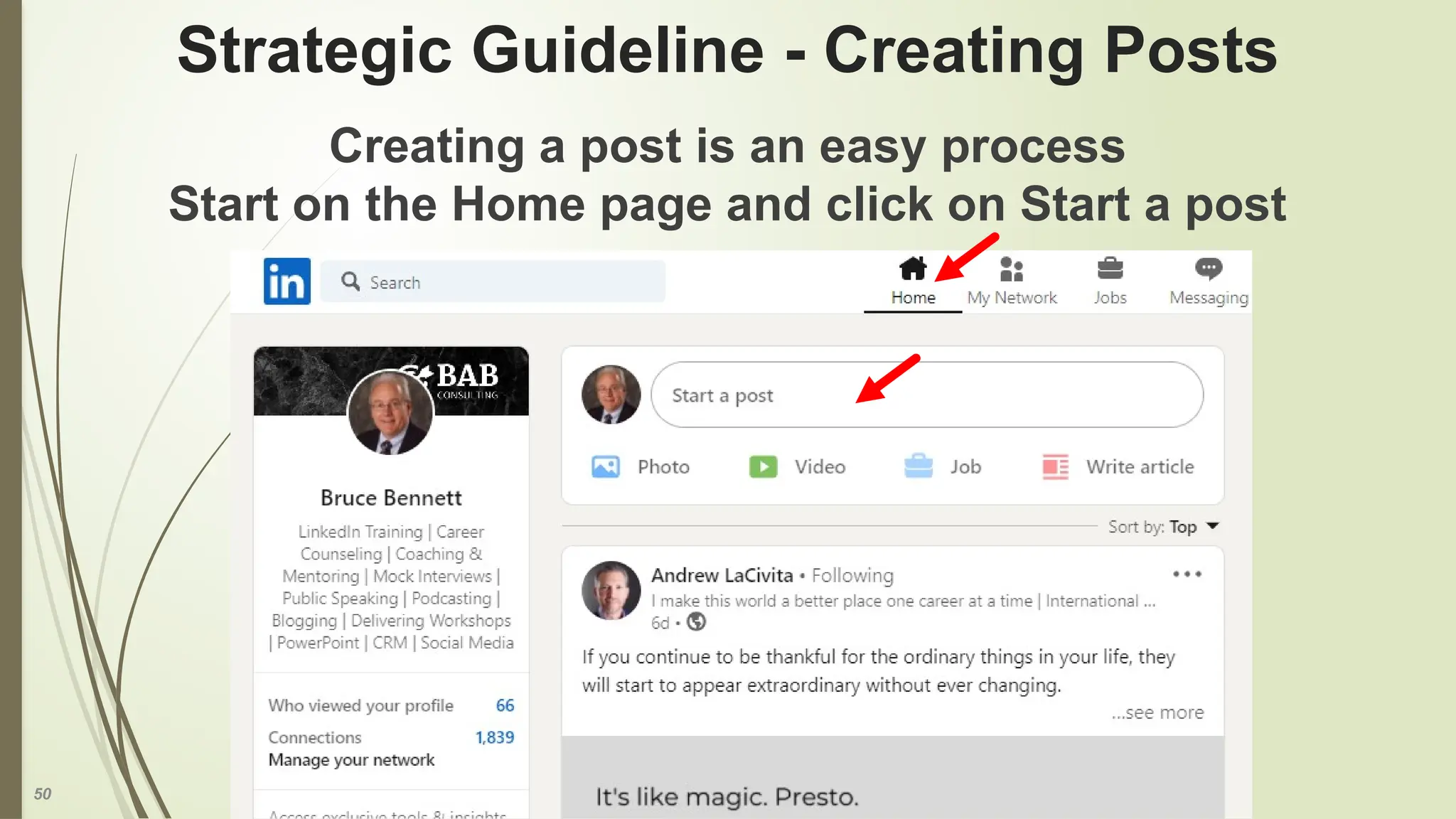 50
Strategic Guideline - Creating Posts
Creating a post is an easy process
Start on the Home page and click on Start a post
 