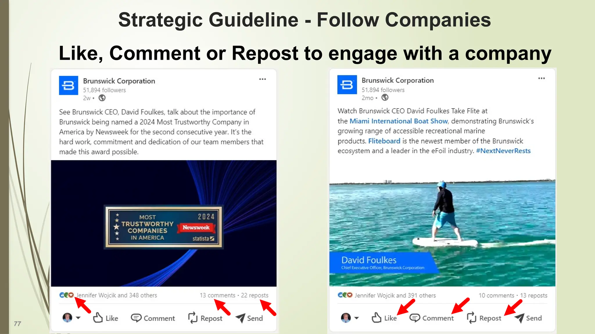 77
Strategic Guideline - Follow Companies
Like, Comment or Repost to engage with a company
 