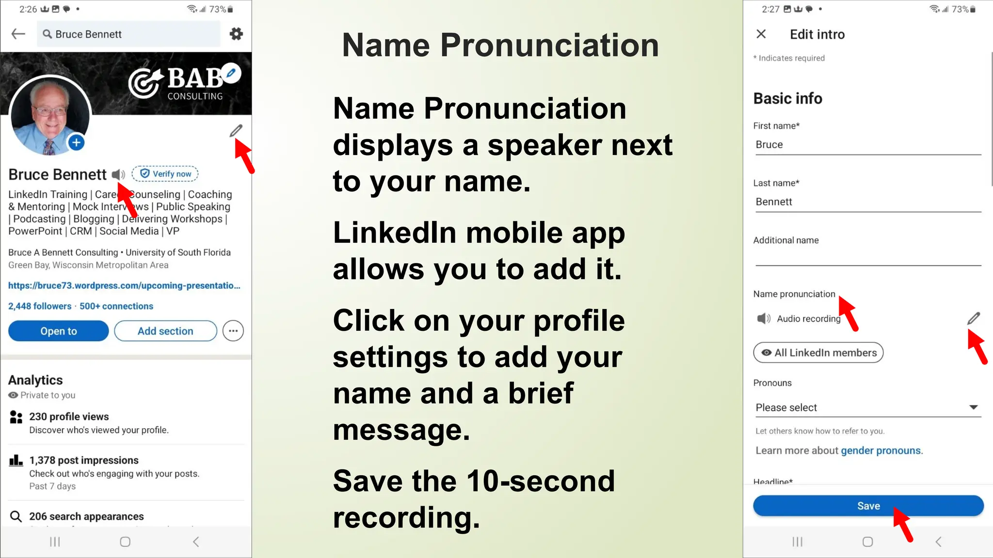 93
Name Pronunciation
Name Pronunciation
displays a speaker next
to your name.
LinkedIn mobile app
allows you to add it.
Click on your profile
settings to add your
name and a brief
message.
Save the 10-second
recording.
 