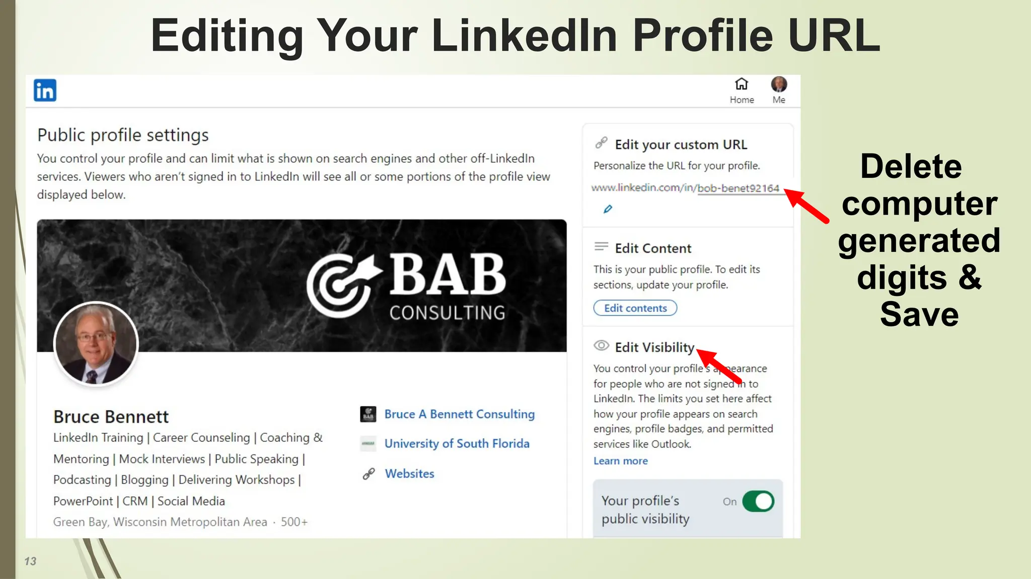13
Editing Your LinkedIn Profile URL
Delete
computer
generated
digits &
Save
 
